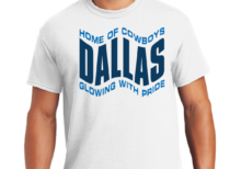 Dallas Home of Cowboys “Glowing with Pride” T-Shirt